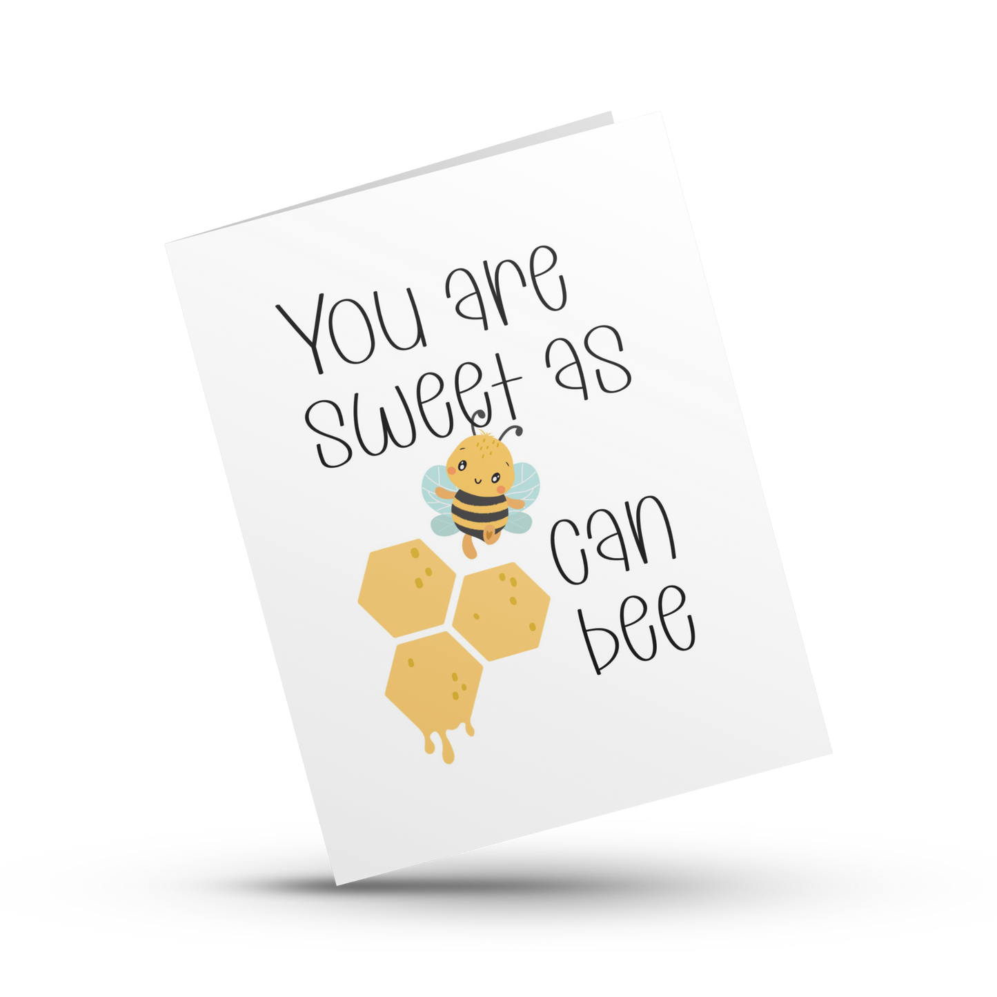 You Are Sweet As Can Bee