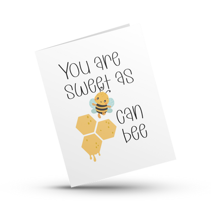 You Are Sweet As Can Bee