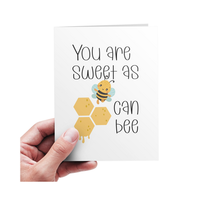 You Are Sweet As Can Bee