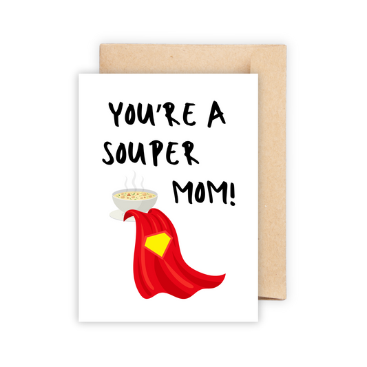 You're a Souper Mom!