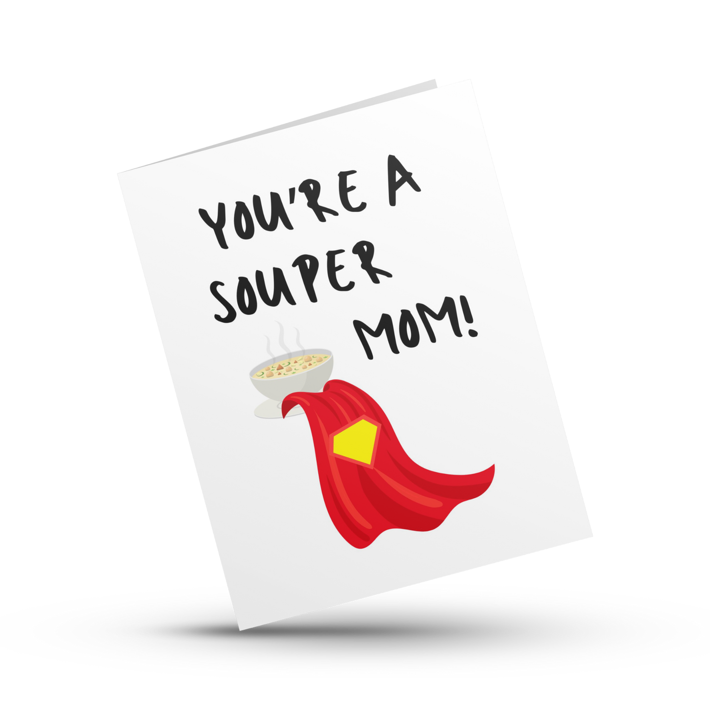 You're a Souper Mom!