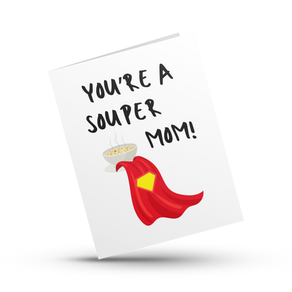 You're a Souper Mom!