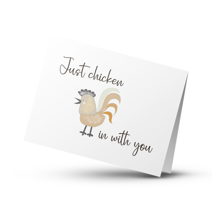 Just Chicken in with You